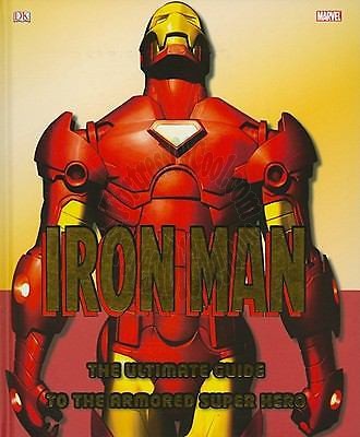 IRON MAN ULTIMATE GUIDE TO ARMORED HERO HARDCOVER
