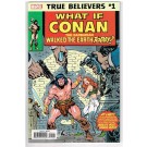 TRUE BELIEVERS WHAT IF CONAN WALKED EARTH TODAY #1